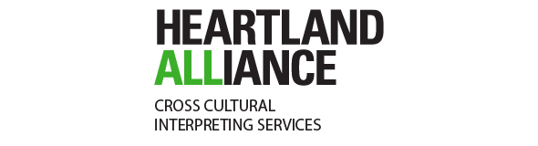 Welcome to Heartland Alliance Health: Cross Cultural Interpreting Services